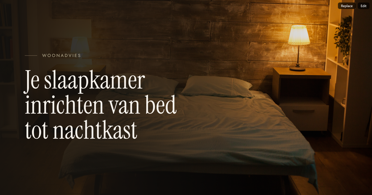 Je slaapkamer inrichten van bed tot nachtkast